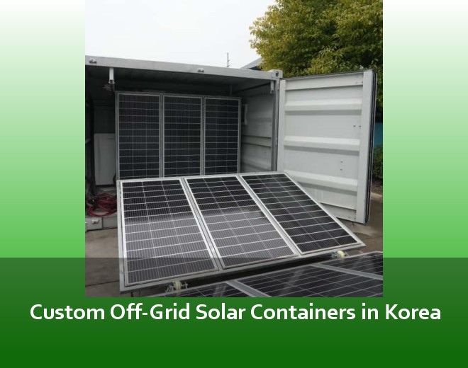 Custom Off-Grid Solar Containers in Korea