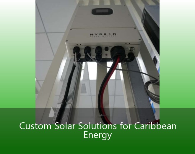 Custom Solar Solutions for Caribbean Energy