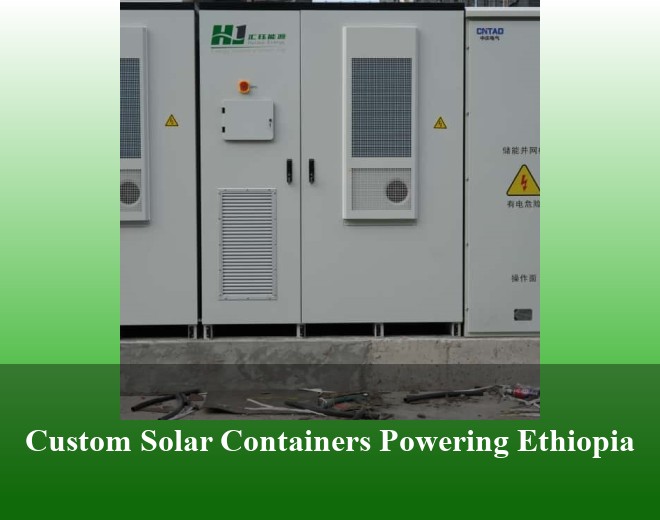 Custom Solar Containers Powering Ethiopia