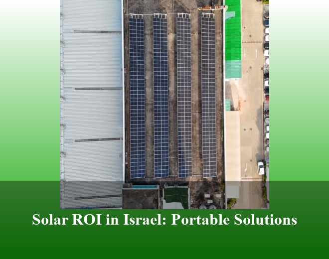 Solar ROI in Israel: Portable Solutions