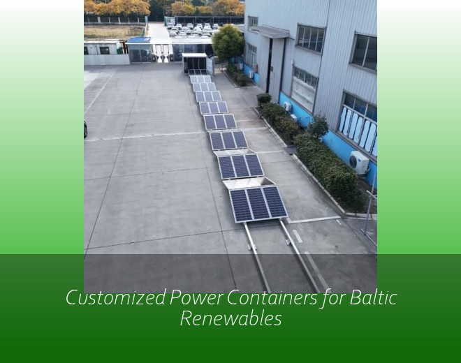 Customized Power Containers for Baltic Renewables