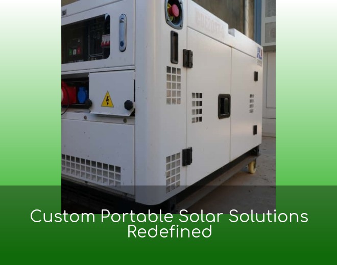 Custom Portable Solar Solutions Redefined