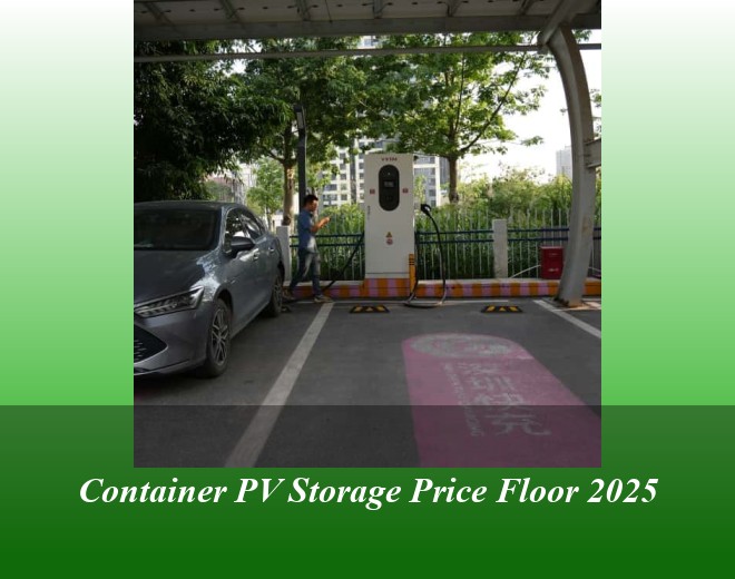 Container PV Storage Price Floor 2025