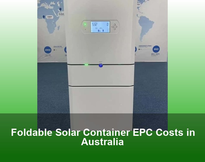 Foldable Solar Container EPC Costs in Australia