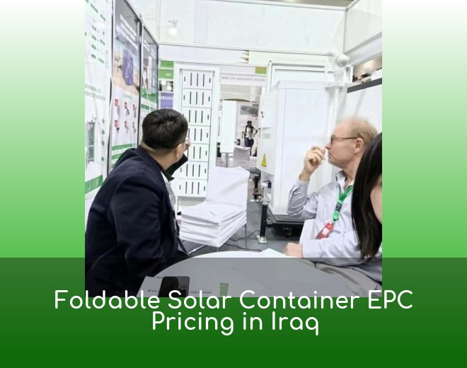 Foldable Solar Container EPC Pricing in Iraq