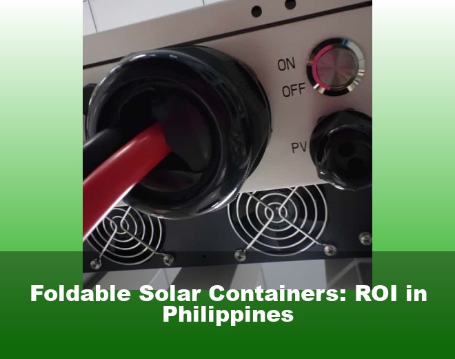 Foldable Solar Containers: ROI in Philippines