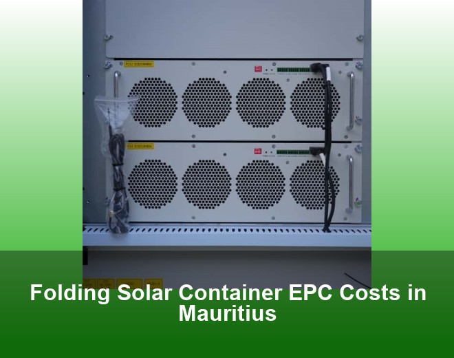 Folding Solar Container EPC Costs in Mauritius