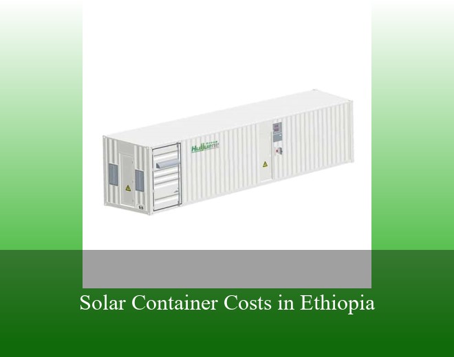 Solar Container Costs in Ethiopia