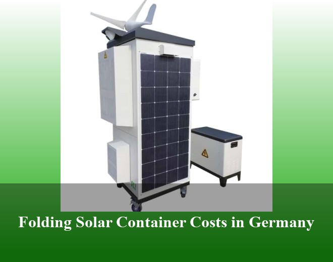 Folding Solar Container Costs in Germany