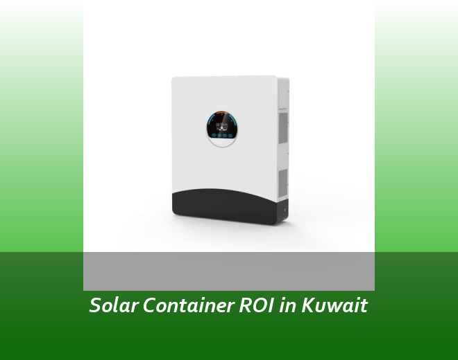 Solar Container ROI in Kuwait