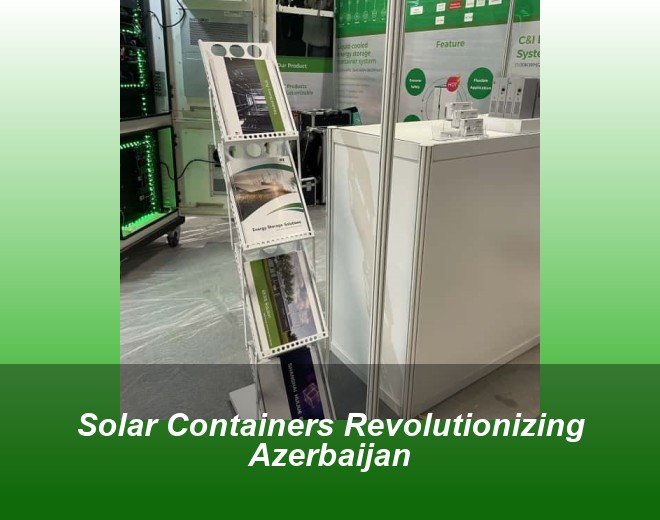 Solar Containers Revolutionizing Azerbaijan
