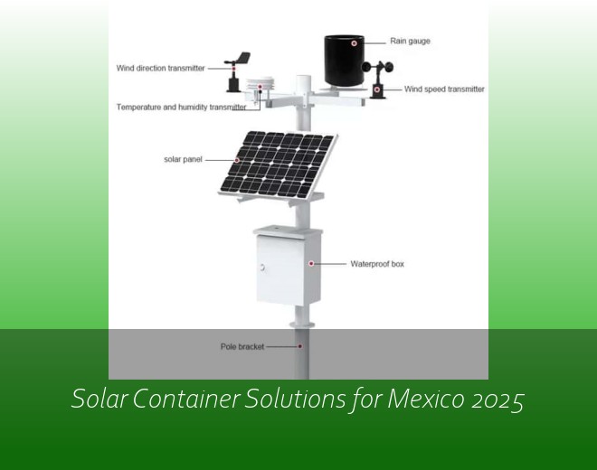 Solar Container Solutions for Mexico 2025
