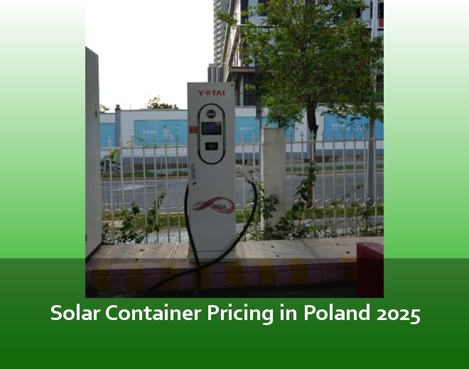 Solar Container Pricing in Poland 2025