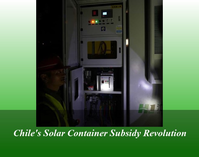 Chile's Solar Container Subsidy Revolution