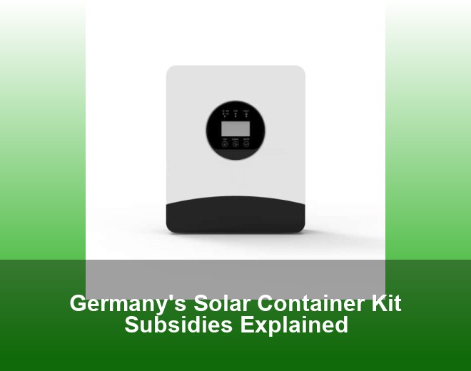 Germany's Solar Container Kit Subsidies Explained