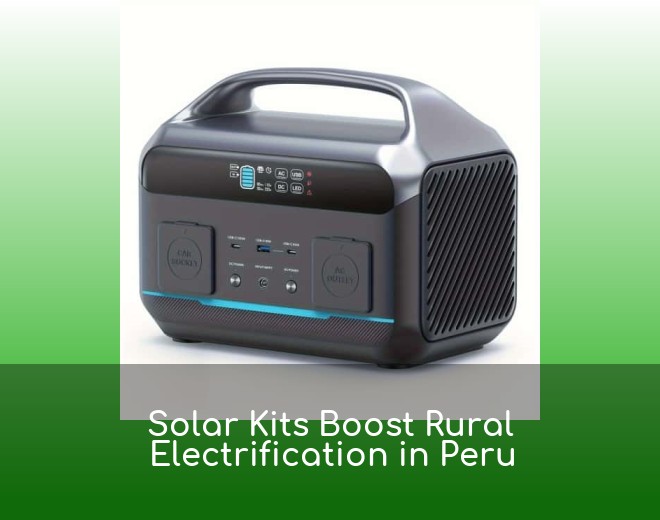 Solar Kits Boost Rural Electrification in Peru