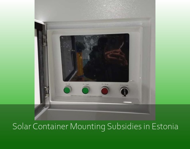 Solar Container Mounting Subsidies in Estonia