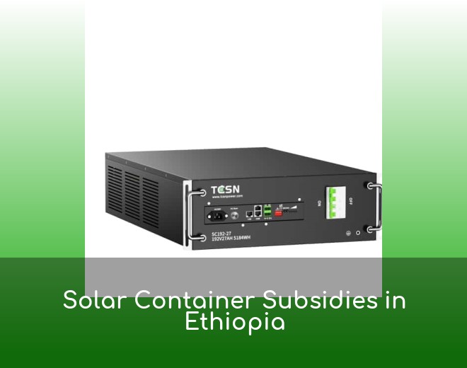 Solar Container Subsidies in Ethiopia
