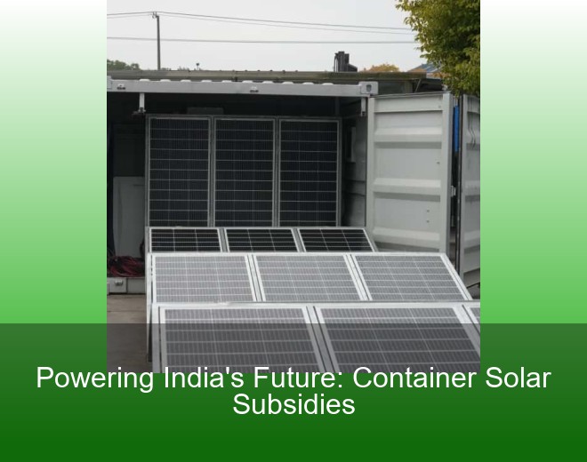 Powering India's Future: Container Solar Subsidies