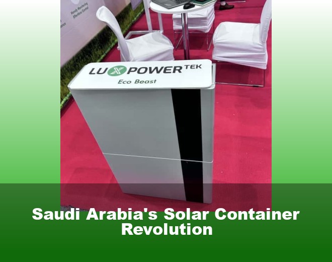 Saudi Arabia's Solar Container Revolution
