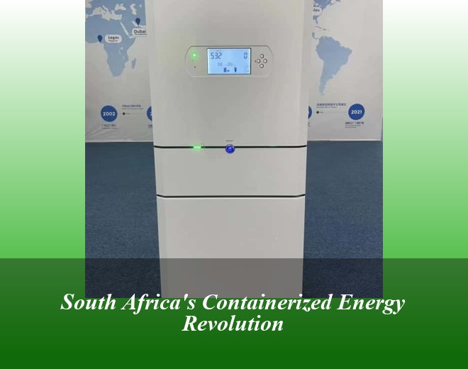 South Africa's Containerized Energy Revolution