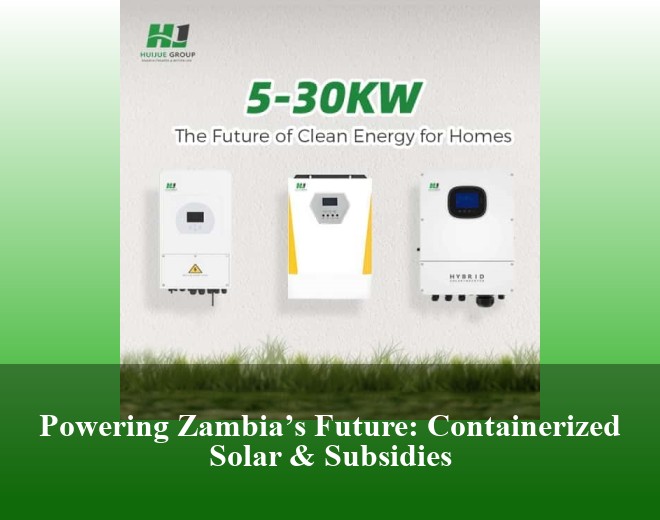 Powering Zambia’s Future: Containerized Solar & Subsidies