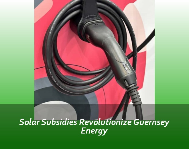 Solar Subsidies Revolutionize Guernsey Energy