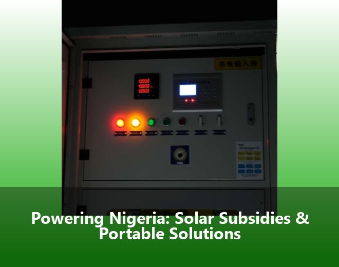 Powering Nigeria: Solar Subsidies & Portable Solutions