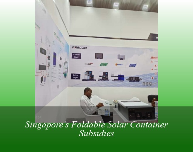 Singapore’s Foldable Solar Container Subsidies