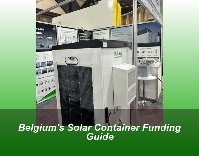 Belgium's Solar Container Funding Guide