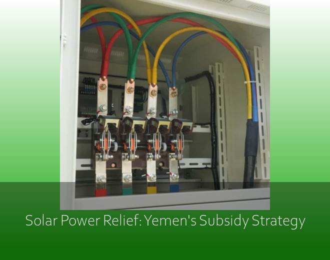 Solar Power Relief: Yemen's Subsidy Strategy