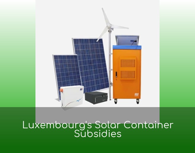 Luxembourg's Solar Container Subsidies