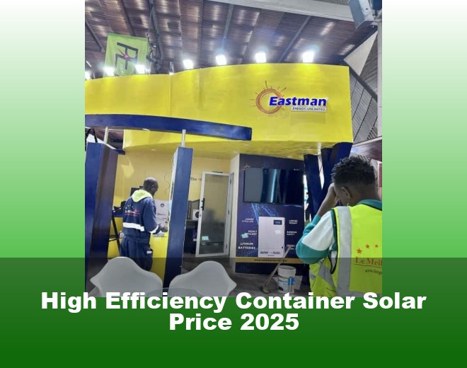 High Efficiency Container Solar Price 2025