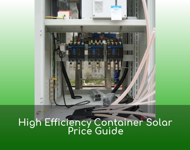 High Efficiency Container Solar Price Guide