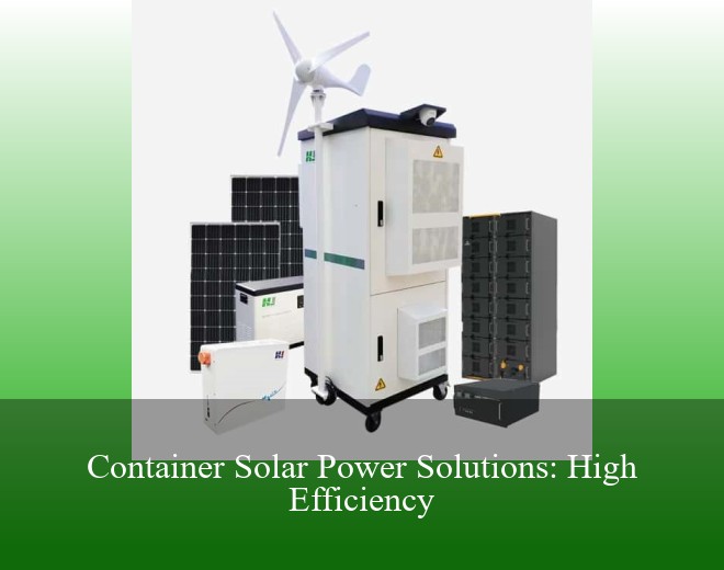 Container Solar Power Solutions: High Efficiency