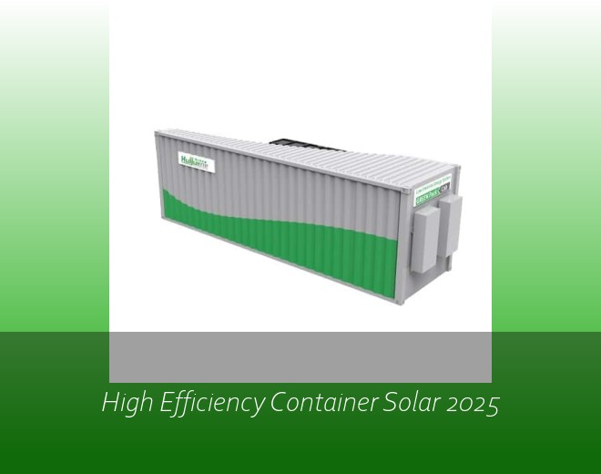 High Efficiency Container Solar 2025