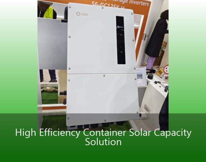 High Efficiency Container Solar Capacity Solution