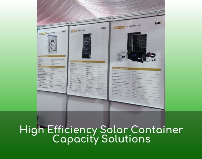 High Efficiency Solar Container Capacity Solutions