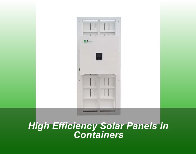 High Efficiency Solar Panels in Containers