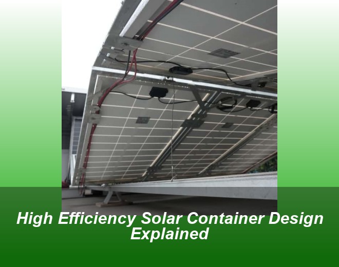 High Efficiency Solar Container Design Explained