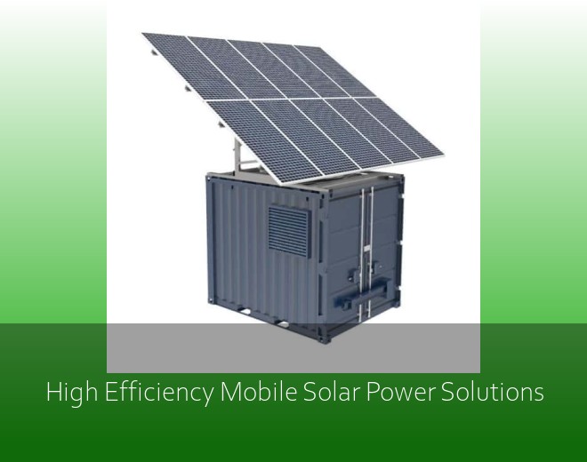 High Efficiency Mobile Solar Power Solutions