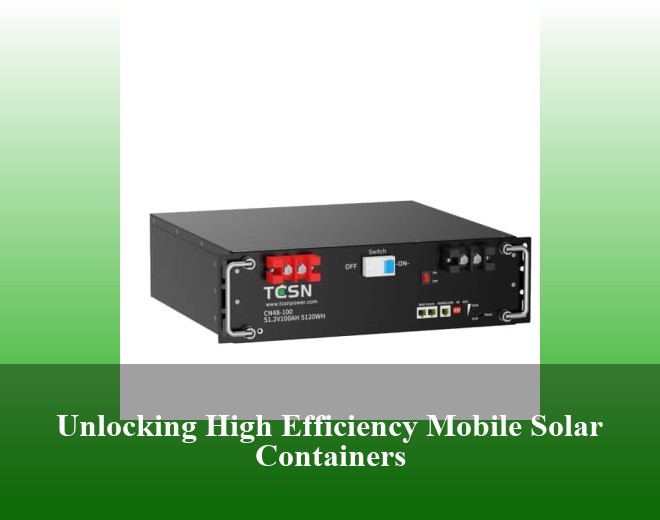 Unlocking High Efficiency Mobile Solar Containers