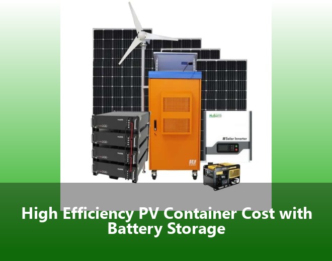 High Efficiency PV Container Cost with Battery Storage