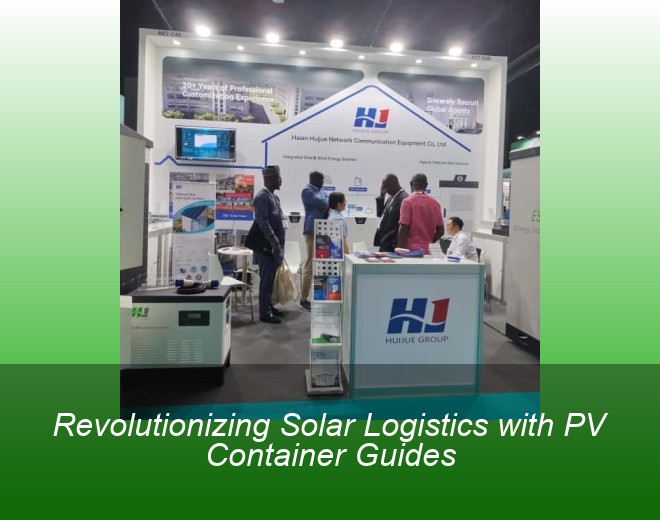 Revolutionizing Solar Logistics with PV Container Guides