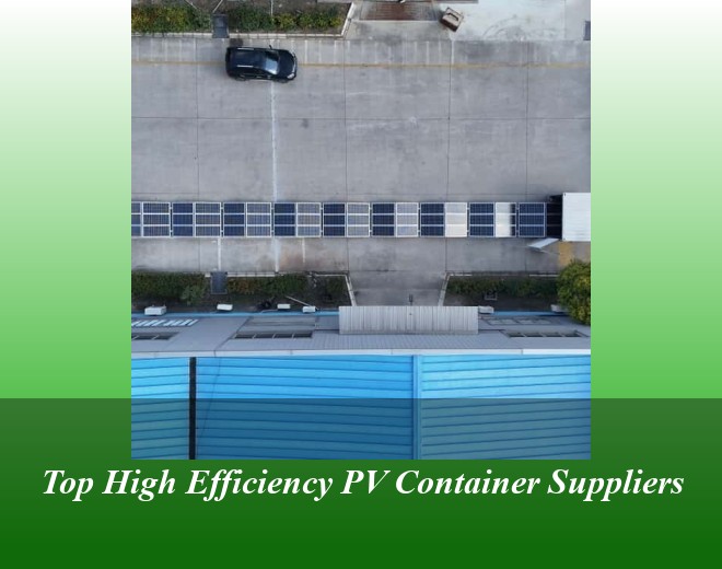 Top High Efficiency PV Container Suppliers
