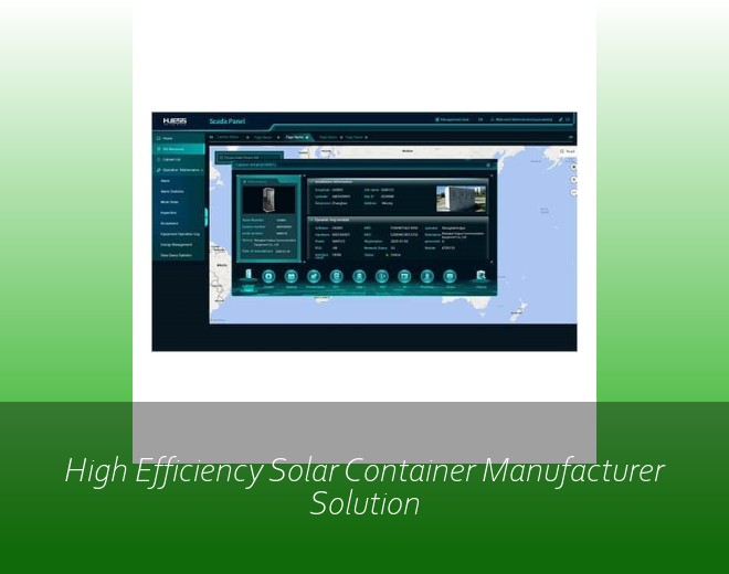 High Efficiency Solar Container Manufacturer Solution