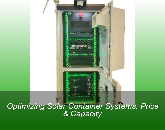 Optimizing Solar Container Systems: Price & Capacity