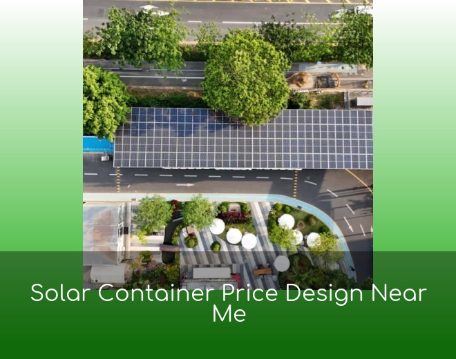 Solar Container Price Design Near Me