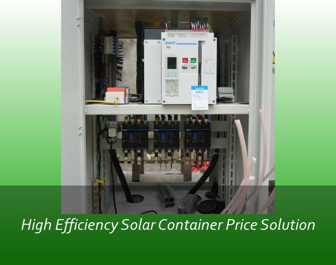 High Efficiency Solar Container Price Solution