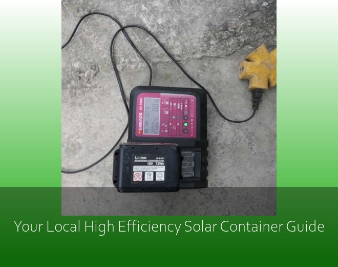 Your Local High Efficiency Solar Container Guide